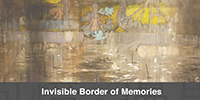Invisible Border of Memories